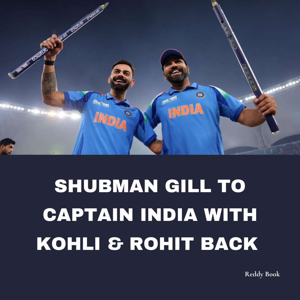 Shubman Gill to Captain India in ODIs, While Veterans Virat Kohli & Rohit Sharma Make Return